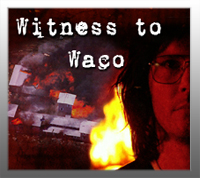 Witness To Waco